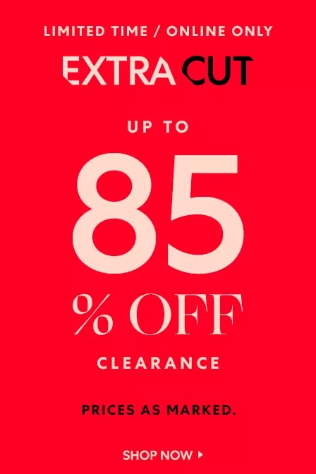 Extra Cut: Up to 85% OFF Clearance