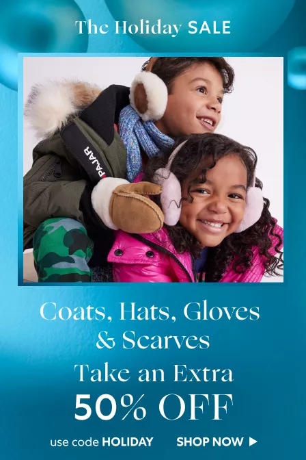 The Holiday Sale: Take an Extra 50% OFF Coats, Hats, Gloves & Scarves