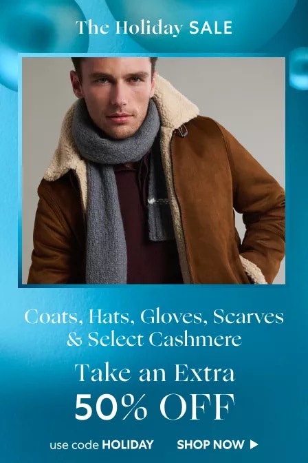 The Holiday Sale: Take an Extra 50% OFF Coats, Hats, Gloves & Scarves