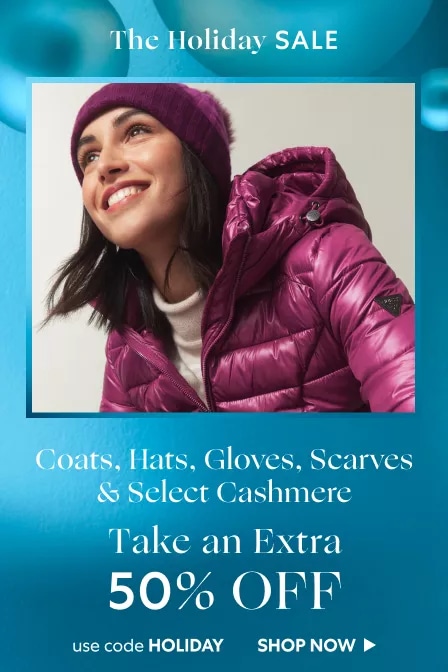 The Holiday Sale: Take an Extra 50% OFF Coats, Hats, Gloves & Scarves